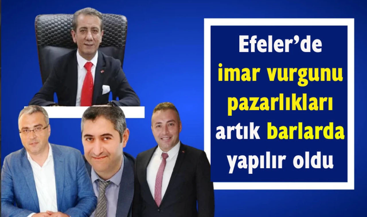 Efeler’de skandal imar pazarlığı iddiası