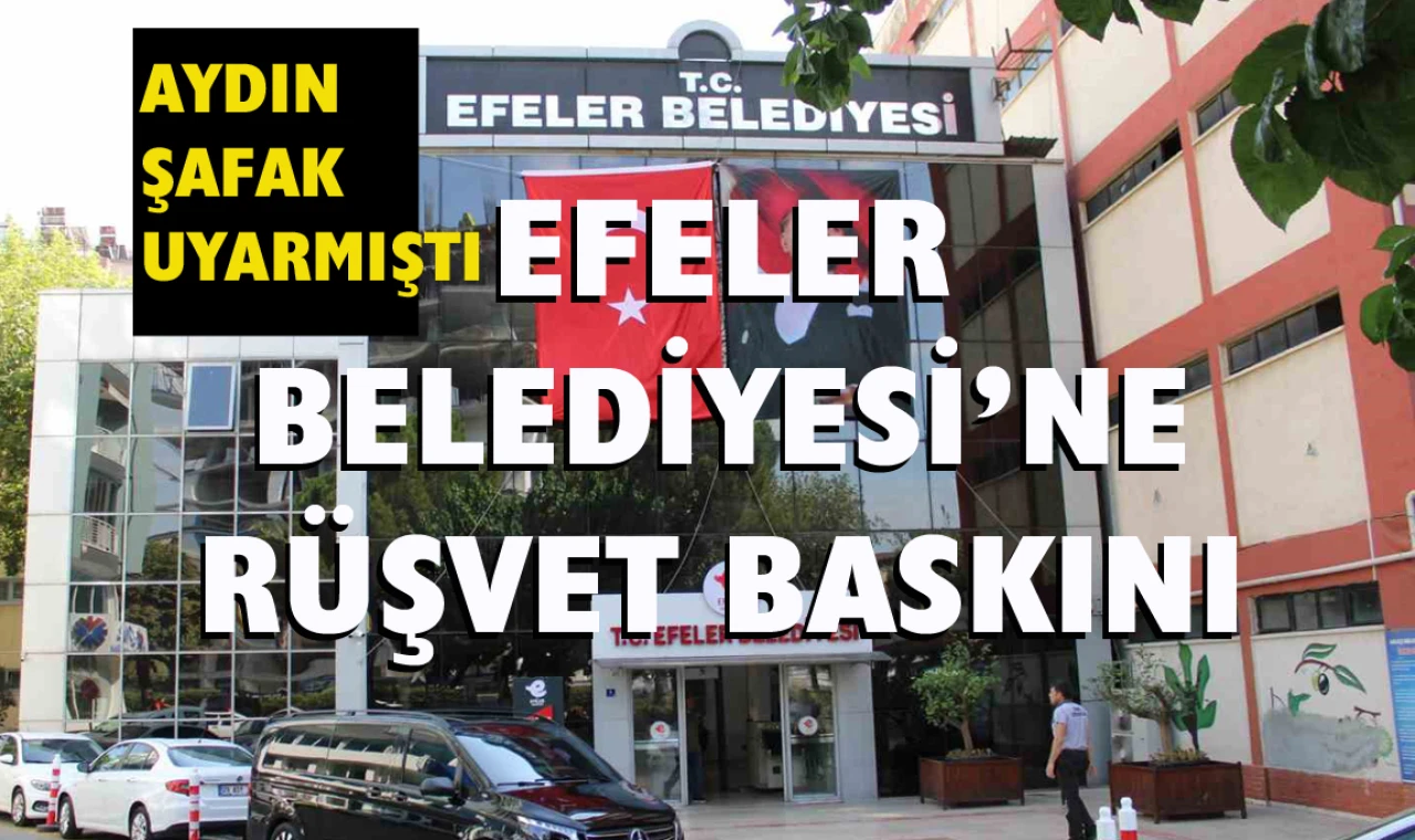 Efeler Belediyesi’ni bastılar