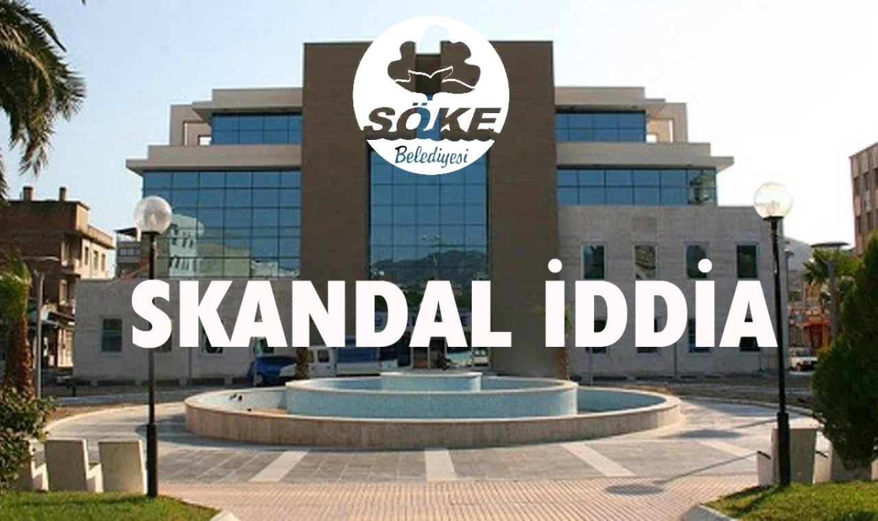 Söke Belediyesi’nde aşk üçgeni iddiası