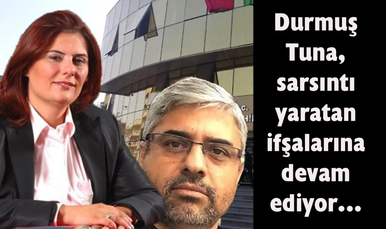 Durmuş Tuna Çerçioğlu’nun skandallarını ifşa etti