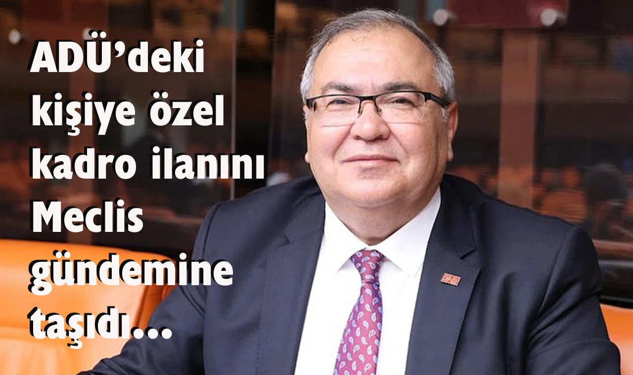 CHP’li Bülbül: “ADÜ’de kayırmacılık ayyuka çıktı…”