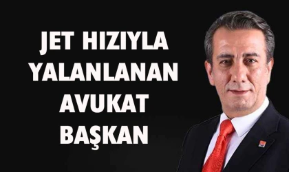 Jet hızıyla yalanlanan avukat başkan