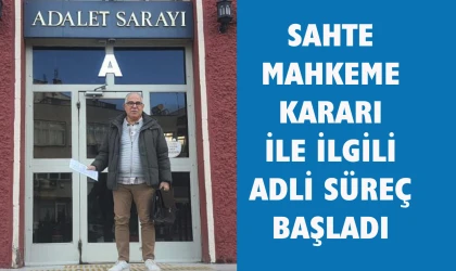 Sahte mahkeme kararına suç duyurusu yapıldı